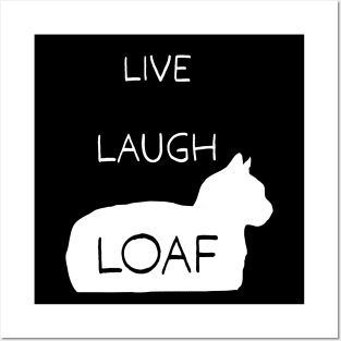 Live Laugh Loaf Posters and Art